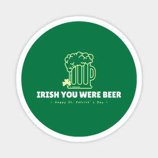 Irish you were beer Magnet